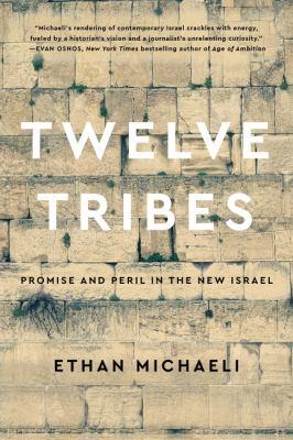 Twelve tribes : promise and peril in the new Israel