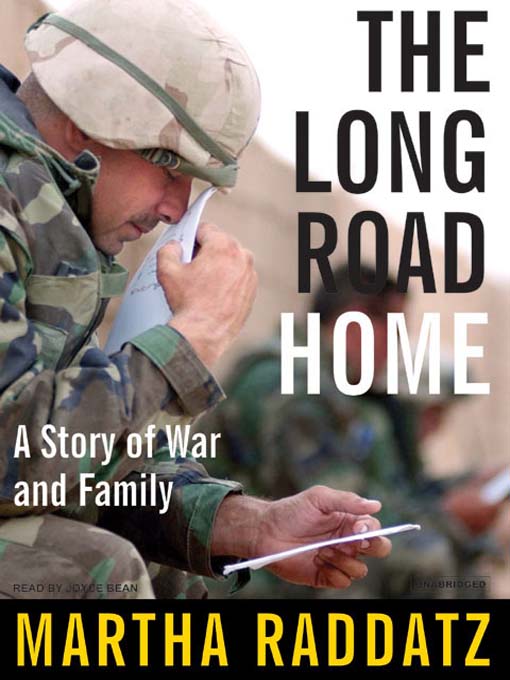 The Long Road Home : A Story of War and Family