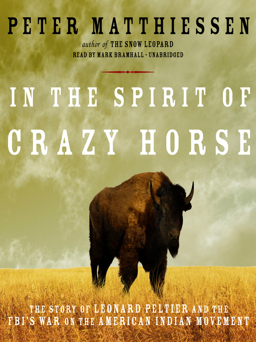 In the Spirit of Crazy Horse : The Story of Leonard Peltier and the FBI's War on the American Indian Movement