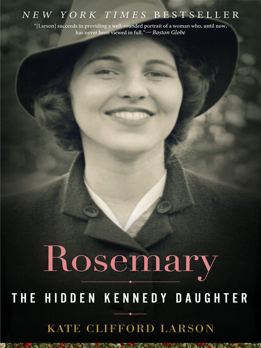 Rosemary : The Hidden Kennedy Daughter