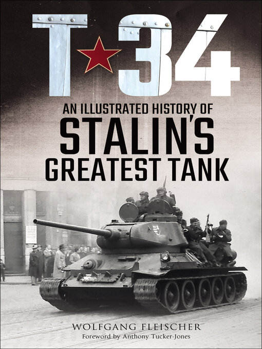 T-34 : An Illustrated History of Stalin's Greatest Tank