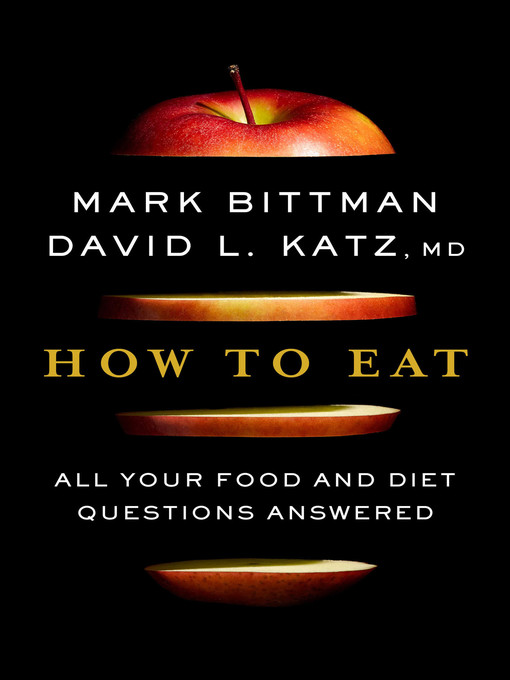 How to Eat : All Your Food and Diet Questions Answered: A Food Science Nutrition Weight Loss Book