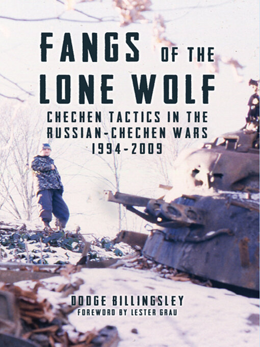 Fangs of the Lone Wolf : Chechen Tactics in the Russian-Chechen War 1994–2009