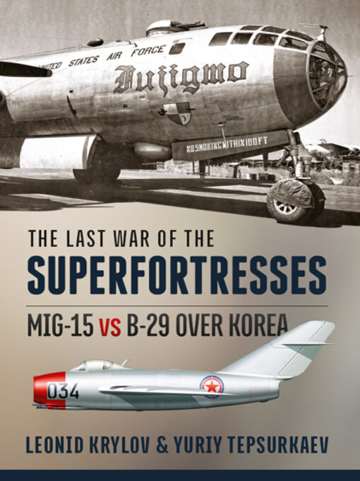 The Last War of the Superfortresses : MiG-15 vs B-29 over Korea