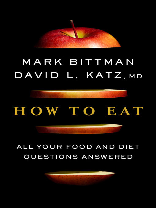 How to Eat : All Your Food and Diet Questions Answered: A Food Science Nutrition Weight Loss Book