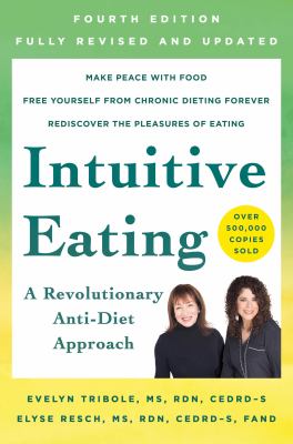 Intuitive eating : a revolutionary anti-diet approach