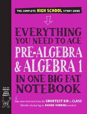 Everything you need to ace pre-algebra & algebra 1 in one big fat notebook : the complete high school study guide