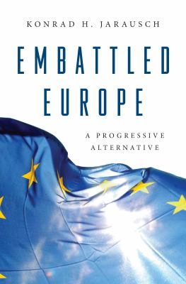 Embattled Europe : a progressive alternative