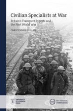 Civilian specialists at war : Britain's transport experts and the First World War