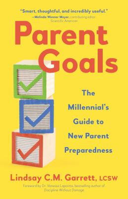 Parent goals : the millennial's guide to new parent preparedness