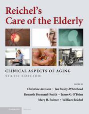 Reichel's care of the elderly : clinical aspects of aging