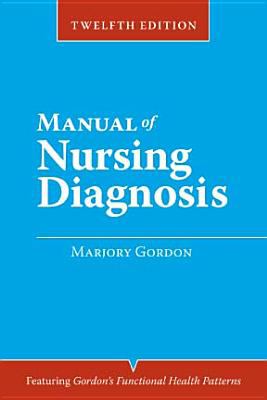 Manual of nursing diagnosis : including all diagnostic categories approved by the North American Nursing Diagnosis Association