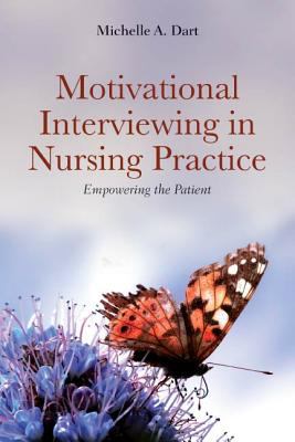 Motivational interviewing in nursing practice : empowering the patient