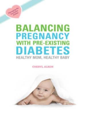 Balancing pregnancy with pre-existing diabetes : healthy mom, healthy baby