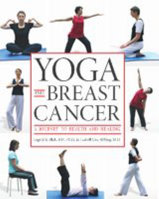 Yoga and breast cancer : a journey to health and healing