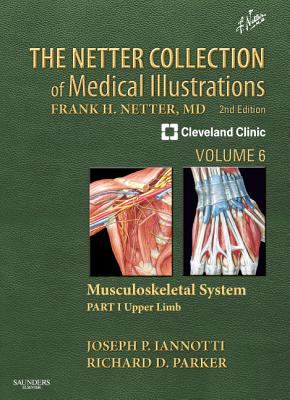 The Netter collection of medical illustrations. Part I, Upper limb /