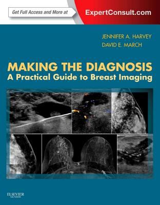 Making the diagnosis : a practical guide to breast imaging