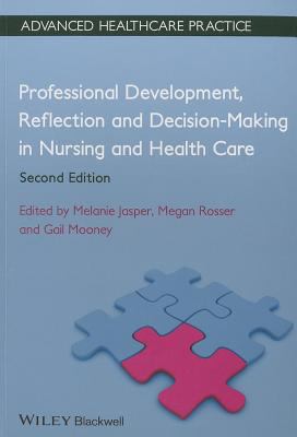 Professional development, reflection and decision-making in nursing and health care