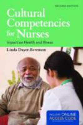 Cultural competencies for nurses : impact on health and illness