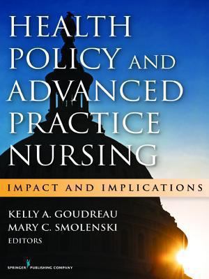 Health policy and advanced practice nursing : impact and implications