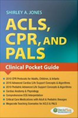 ACLS, CPR, and PALS : clinical pocket guide