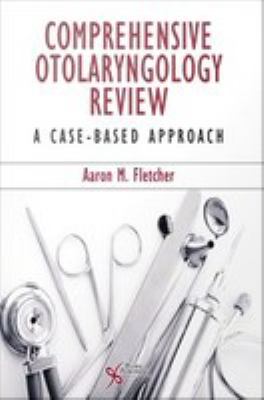 Comprehensive otolaryngology review : a case-based approach