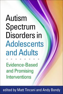 Autism spectrum disorders in adolescents and adults : evidence-based and promising interventions