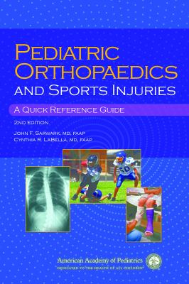 Pediatric orthopaedics and sports injuries : a quick reference guide