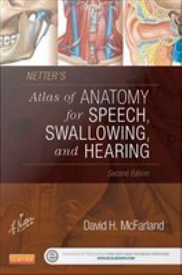 Netter's atlas of anatomy for speech, swallowing, and hearing