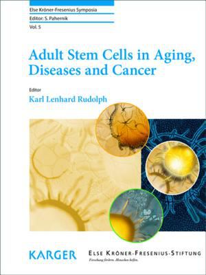 Adult stem cells in aging, diseases, and cancer
