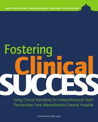 Fostering clinical success : using clinical narratives for interprofessional team partnerships from Massachusetts General
