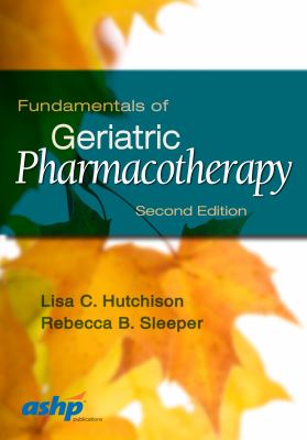 Fundamentals of geriatric pharmacotherapy : an evidenced-based approach