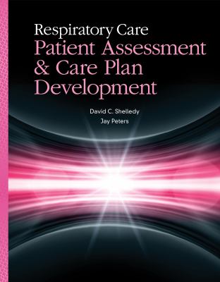 Respiratory care : patient assessment and care plan development