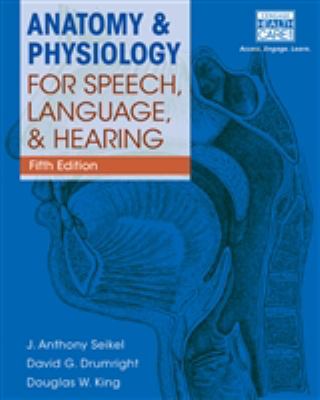 Anatomy & physiology for speech, language and hearing