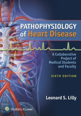 Pathophysiology of heart disease : a collaborative project of medical students and faculty