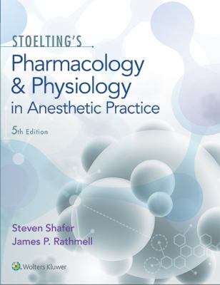 Stoelting's pharmacology and physiology in anesthetic practice