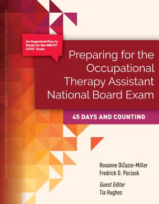 Preparing for the occupational therapy national board exam : 45 days and counting