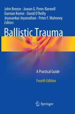 Ballistic trauma : a practical guide