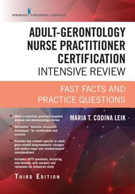 Adult-gerontology nurse practitioner certification intensive review : fast facts and practice questions