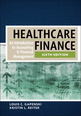 Healthcare finance : an introduction to accounting & financial management