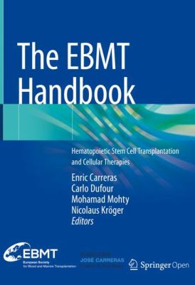 The EBMT handbook : hematopoietic stem cell transplantation and cellular therapies