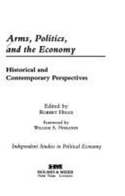 Arms, politics, and the economy : historical and contemporary perspectives