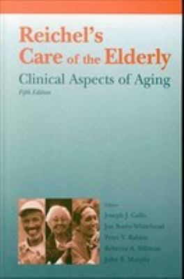 Reichel's care of the elderly : clinical aspects of aging