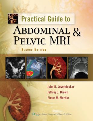 Practical guide to abdominal & pelvic MRI