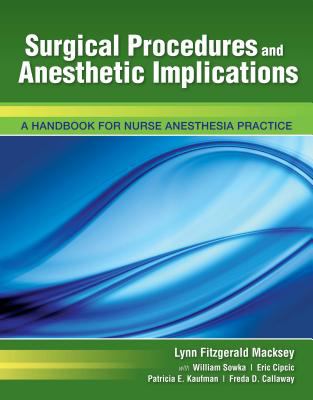 Surgical procedures and anesthetic implications : a handbook for nurse anesthesia practice