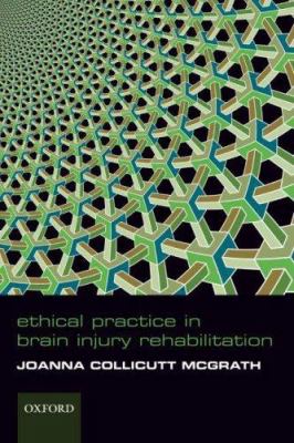 Ethical practice in brain injury rehabilitation