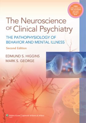 The neuroscience of clinical psychiatry : the pathophysiology of behavior and mental illness