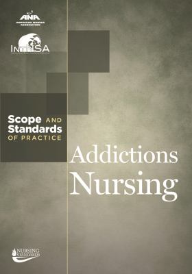 Addictions nursing : scope and standards of practice