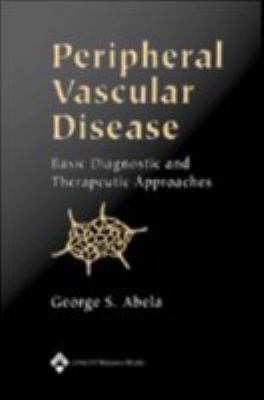 Peripheral vascular disease : basic diagnostic and therapeutic approaches