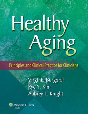 Healthy aging : principles and clinical practice for clinicians